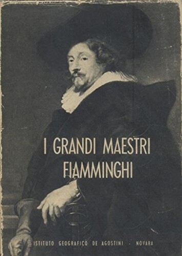 Grandi maestri fiamminghi - i,