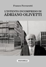 Libri Franco Ferrarotti - L' Intento Incompreso Di Adriano Olivetti E Altre Pagi