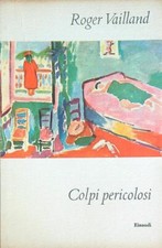 COLPI PERICOLOSI VAILLAND ROGER EINAUDI 1960 I CORALLI BROSSURA