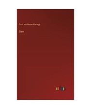 Siam, Hesse-Wartegg, Ernst Von