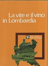 La vite e il vino in lombardia. Regione lombardia assessorato all'agri