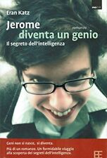Jerome diventa un genio. Il segreto dell'intelligenza  Eran Katz  Barbera ...