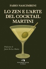 Libro Nuovo - Nascimbeni Fabio - Lo Zen E L'arte Del Cocktail Martini  - Wingsbe