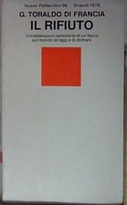 Toraldo di francia IL RIFIUTO CONSIDERAZIONI SEMISERIE DI UN FISICO SUL MONDO