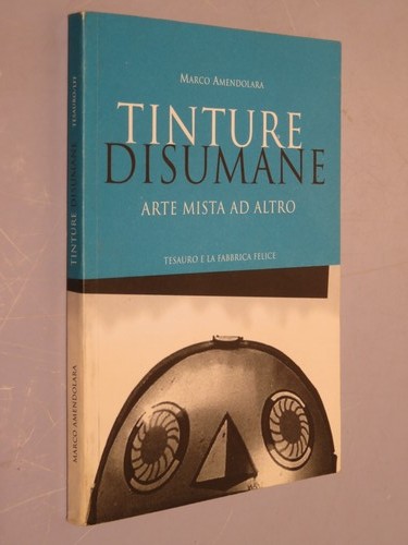 Tinture disumane arte mista - mista, ad