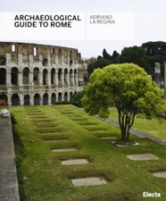 Archaeological Guide To Rome