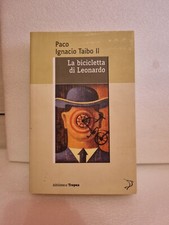 LA BICICLETTA DI LEONARDO NARRATIVA STRANIERA PACO IGNACIO TAIBO II- TROPEA 2009