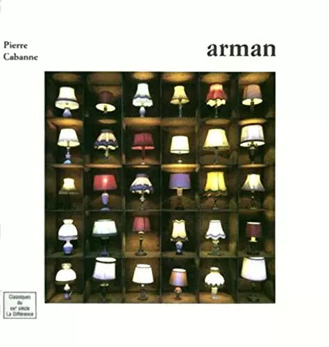 Arman pierre cabanne - arman,,