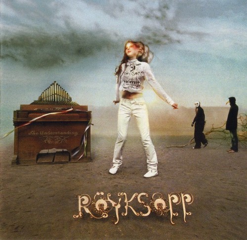 Röyksopp the understanding - -,