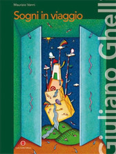 Catalogo della Mostra: - Giuliano Ghelli. Sogni in viaggio. 