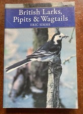 British larks, Pipits & Wagtail. Eric Simms libro ornitologia stupendo e raro 