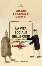 La vita sociale delle cose