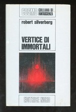 ROBERT SILVERBERG - VERTICE DI IMMORTALI - 1971 EDITRICE NORD - COSMO N. 7