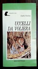 "Uccelli da voliera" Carlo Cavina-Olimpia 1994-ornitologia/caccia