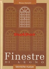 FINESTRE DI LEGNO Libro Infissi Serramenti Persiane ZARNETTI TECNICHE NUOVE