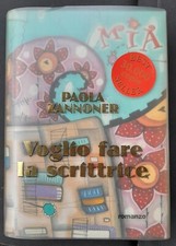 Voglio fare la scrittrice - Paola Zannoner - De Agostini