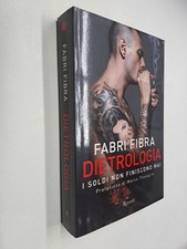 DIETROLOGIA I SOLDI NON FINISCONO MAI - FABRI FIBRA - RIZZOLI - 2011