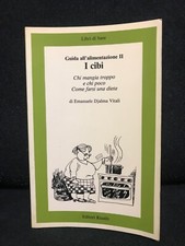 Guida all'alimentazione II - I CIBI - di E.Djalma Vitali - Ed.Riuniti-1980