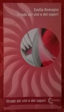 EMILIA ROMAGNA-STRADE DEI VINI E DEI SAPORI-ENOLOGIA-GASTRONOMIA-CUCINA-CULTURA