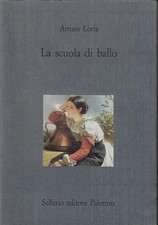 Loria, Arturo..LA SCUOLA DI BALLO