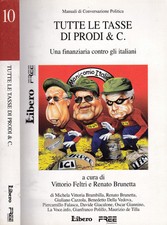 Tutte le tasse di Prodi & C.. Una finanziaria contro gli italiani. 2006. .