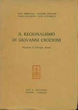 AMBROSOLI,ANCESCHI,DIONISOTTI,SANTARELLI. Il regionalismo di Giovanni Crocioni