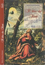 Il libro dei Santi. La vita e