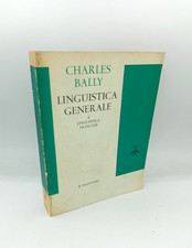 "LINGUISTICA GENERALE e linguistica francese" Charles Bally, il Saggiatore 1963