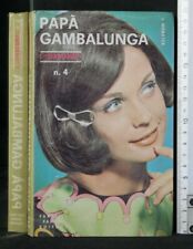 I DARLING. PAPA' GAMBALUNGA. Jean Webster. Fabbri.