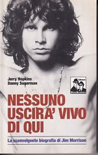 NESSUNO USCIRA' VIVO DI QUI LA SCONVOLGENTE BIOGRAFIA DI JIM MORRISON Ottimo B1