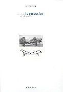 LeCorbusier: Im Inneren der