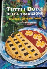 TUTTI I DOLCI DELLA TRADIZIONE LIBRO GOLOSI SANDRO BELLEI COLLEZIONI TRADIZIONAL