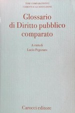 GLOSSARIO DI DIRITTO PUBBLICO COMPARATO PEGORARO LUCIO CAROCCI 2017