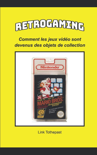 Retrogaming comment les jeux - retrogaming,