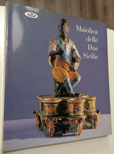 Maiolica delle Due Sicile di Guido Donatone Edizioni Scientifiche Italiane 1998
