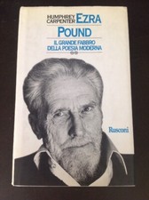 H.CARPENTER - EZRA POUND IL GRANDE FABBRO DELLA POESIA MODERNA - RUSCONI 1997