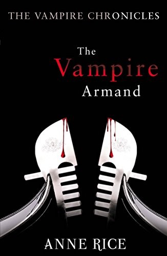 Anne rice vampire - anne, armand