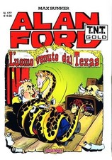 ALAN FORD T.N.T. GOLD N° 177: "L'UOMO VENUTO DAL TEXAS". Max Bunker Press, 2010.
