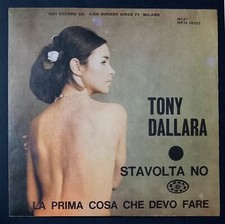 RARO 45 giri - TONY DALLARA - STAVOLTA NO / LA PRIMA COSA CHE DEVO FARE - 1965