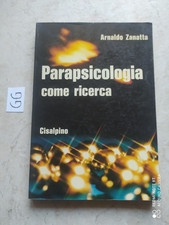 LIBRO PARAPSICOLOGIA COME RICERCA ARNALDO ZANATTA EDIT. CISALPINO 1978