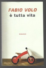 FABIO VOLO - È tutta vita - MONDADORI 2016