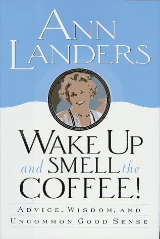 Wake and smell the - up,