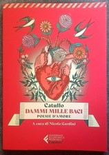 DAMMI MILLE BACI. Catullo