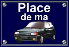 plaque " PLACE DE MA PEUGEOT 205 ROLAND GARROS   " ( idée anniversaire )
