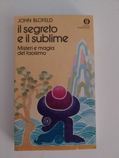 BLOFELD - IL SEGRETO E IL SUBLIME - OSCAR MONDADORI 1977 misteri magia taoismo