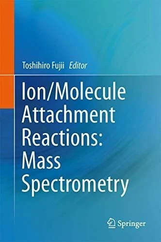 Ion molecule attachment - ion/molecule,