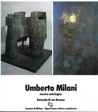 Umberto Milani. Mostra antologica (Milano, Rotonda di via Besana - ottobre / dic
