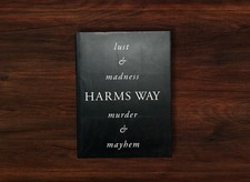 Harm’s Way: Lust & Madness
