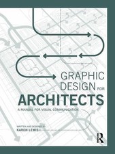 Graphic Design for Architects: A Manual for Visual Communication by Lewis, Kare