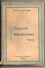 Bartolommei F.; CUCCIOLI MAREMMANI racconti ; Ausonia 1940 caccia maremma lupo